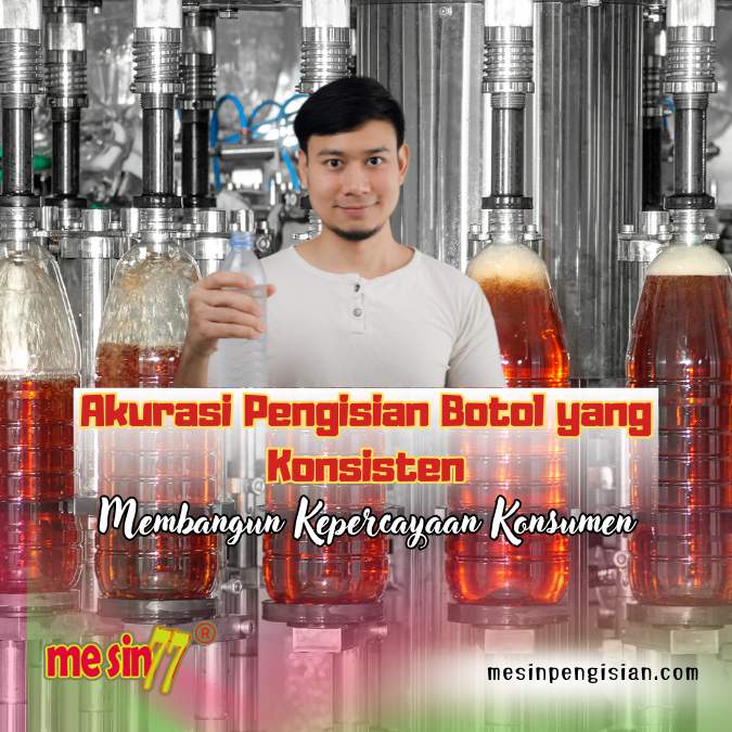 akurasi pengisian botol yang konsisten